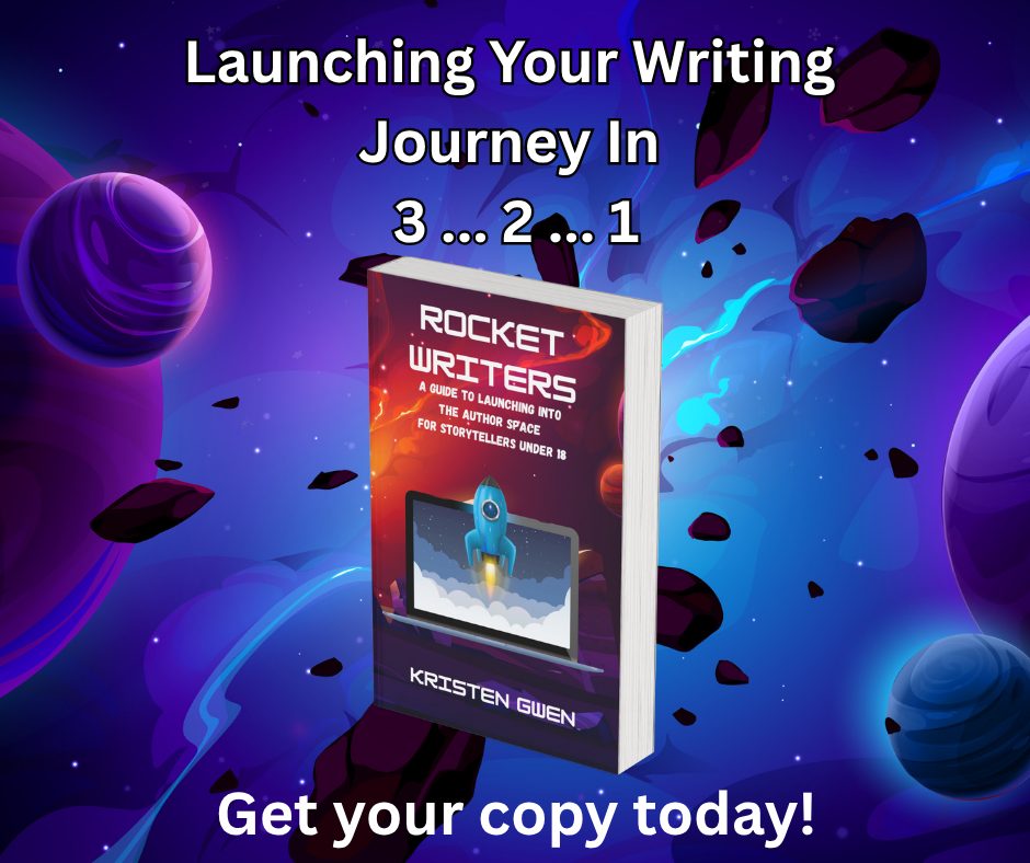 Rocket Writers: A Guide for Launching into the Author Space for Storytellers Under 18