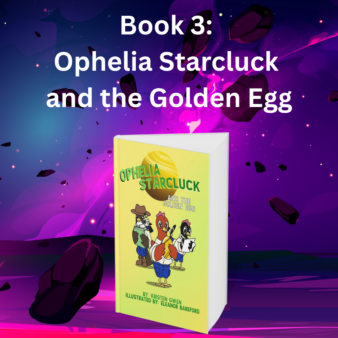 Ophelia Starcluck and the Golden Egg Book 3
