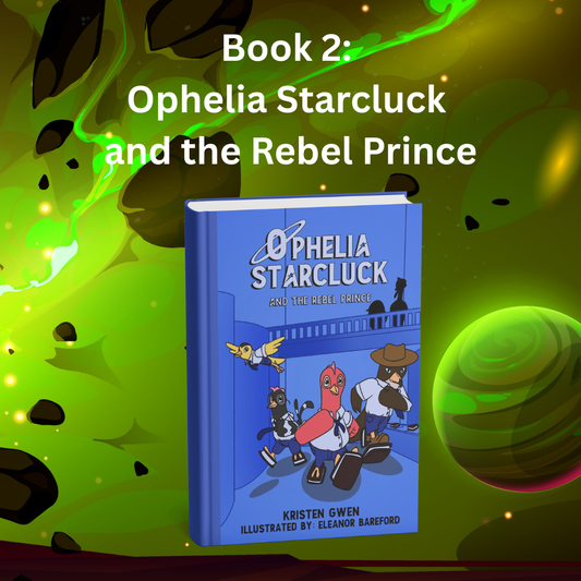 Ophelia Starcluck and the Rebel Prince Book 2
