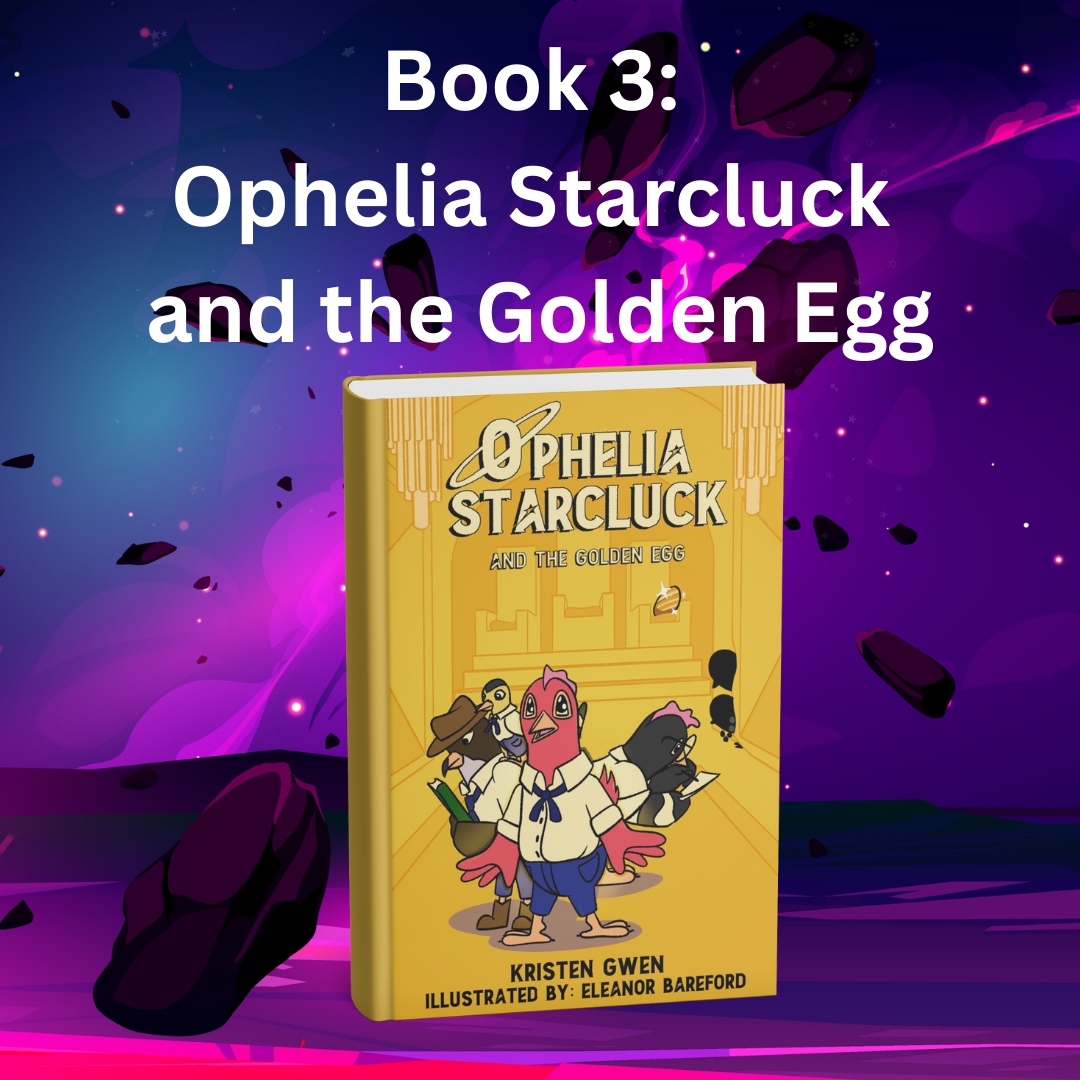 Ophelia Starcluck and the Golden Egg Book 3